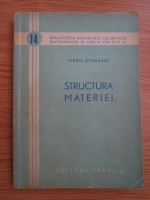 Virgil Atanasiu - Structura materiei