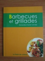Barbecues et grillades. Savoreux tout l annee