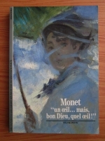 Sylvie Patin - Monet. Un oeil... mais, bon Dieu, quel oeil!