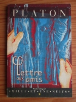 Platon - Lettre aux amis