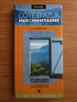 Philippe De Beauchamp - Cote D Azur. Mer et Montagne
