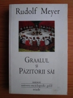 Rudolf Meyer - Graalul si pazitorii sai 