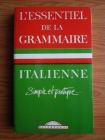 L essentiel de la grammaire italienne. Simple et pratique