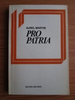 Aurel Martin - Pro Patria