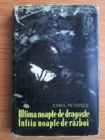 Camil Petrescu - Ultima noapte de dragoste, intaia noapte de razboi (coperti cartonate)