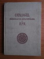 Anticariat: Catalogul Muzeului de Arta Populara al RPR