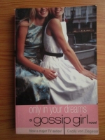 Cecily von Ziegesar - A gossip girl novel. Only in your dreams