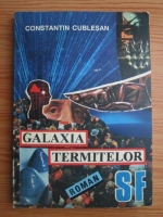Constantin Cublesan - Galaxia termitelor
