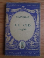 Anticariat: Corneille - Le Cid. Tragedie (1933)