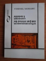 Cornel Moraru - Obsesia credibilitatii