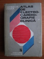 Anticariat: Corneliu Dudea - Atlas de electrocardiografie clinica