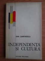 Dan Zamfirescu - Independenta si cultura