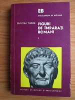 Dumitru Tudor - Figuri de imparati romani (volumul 3)