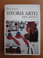 Anticariat: Elie Faure - Istoria artei (volumul 1)