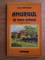 Anticariat: Elis Rapeanu - Amurgul isi cerne polenul