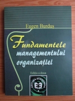 Eugen Burdus - Fundamentele managementului organizatiei