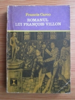 Anticariat: Francis Carco - Romanul lui Francois Villon