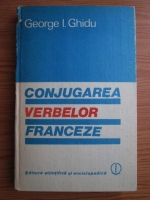 Anticariat: George I. Ghidu - Conjugarea verbelor franceze