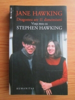 Jane Hawking - Dragostea are 11 dimensiuni. Viata mea cu Stephen Hawking