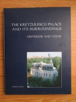 Leland Conley Barrows - The Kretzulescu palace and its surroundings, yesterday and today