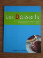 Les desserts. Douces tentations pour les amateurs de chocolat et pour les autres