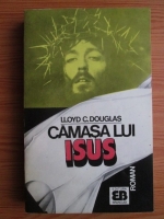 Anticariat: Lloyd C. Douglas - Camasa lui Isus