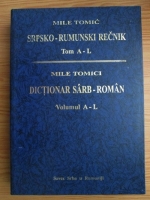 Mile Tomici - Dictionar sarb-roman. Volumul A-L