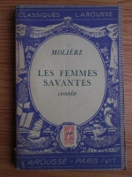 Anticariat: Moliere - Les femmes savantes. Comedie (1933)