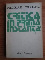 Nicolae Ciobanu - Critica in prima instanta