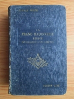 Oswald Wirth - La Franc-Maconnerie. Le Livre de L Apprenti. Le Livre de Compagnon. Le Livre Du Maitre (3 volume coligate, 1931)