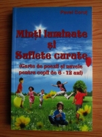 Anticariat: Pavel Corut - Minti luminate si Suflete curate - carte de poezii si nuvele pentru copii de 6-12 ani