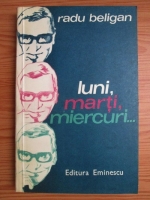 Radu Beligan - Luni, marti, miercuri...