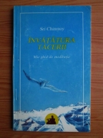 Anticariat: Sri Chinmoy - Invatatura tacerii. Mic ghid de meditatie