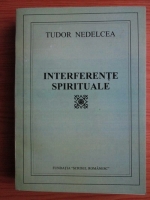 Tudor Nedelcea - Interferente spirituale