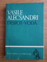 Anticariat: Vasile Alecsandri - Despot Voda