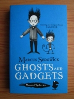 Marcus Sedgwick - Ghosts and Gadgets.The Raven Mysteries