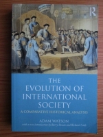 Adam Watson - The Evolution of International Society. A comparative historical analysis