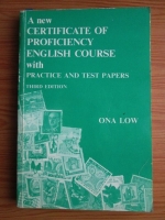 Ona Low - A new certificate of profiency. English course with practice and test papers