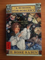 E. Rose Sabin - A school for sorcery