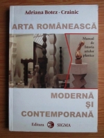 Anticariat: Adriana Botez Crainic - Arta romaneasca, moderna si contemporana. Manual de istoria artelor plastice