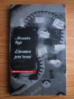 Alexandru Ruja - Literatura prin vremi