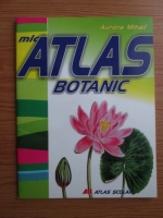 Aurora Mihail - Mic atlas botanic