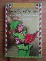 Barbara Park - Junie B., First Grader: Jingle Bells, Batman Smells! (P.S. So Does May.)