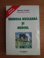 Anticariat: Bruno Comby - Energia nucleara si mediul