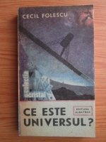 Cecil Folescu - Ce este universul?