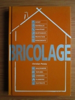 Christian Pessey - Bricolage. Transformer, renover, entretenir
