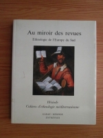 Christiane Amiel, Jean-Pierre Pinies, Rene Pinies - Au miroir des revues. Ethnologie de l Europe du Sud