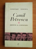 Anticariat: Constant Ionescu - Camil Petrescu. Amintiri si comentarii