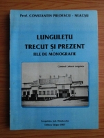 Constantin Predescu-Neacsu - Lunguletu trecut si prezent. File de monografie