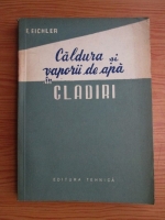 Anticariat: F. Eichler - Caldura si vaporii de apa in cladiri